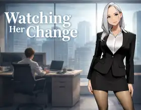 Watching Her Change